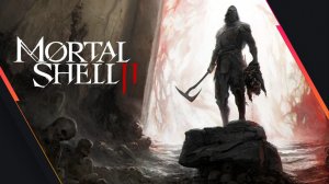 Mortal Shell II [#1] - Релиз, зубодробительный soulslike. #Стрим/Прохождение
