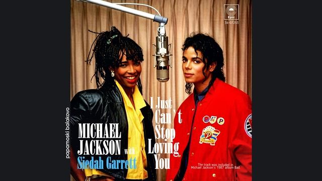 Michael Jackson, Siedah Garrett - I Just Can`t Stop Loving You, 1987 I Just Can`t Stop Loving You