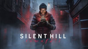 Silent Hill: Townfall -   новая часть психологического хоррора | Официальный геймплейный трейлер