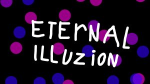 eternal illusion (моя новая песня)