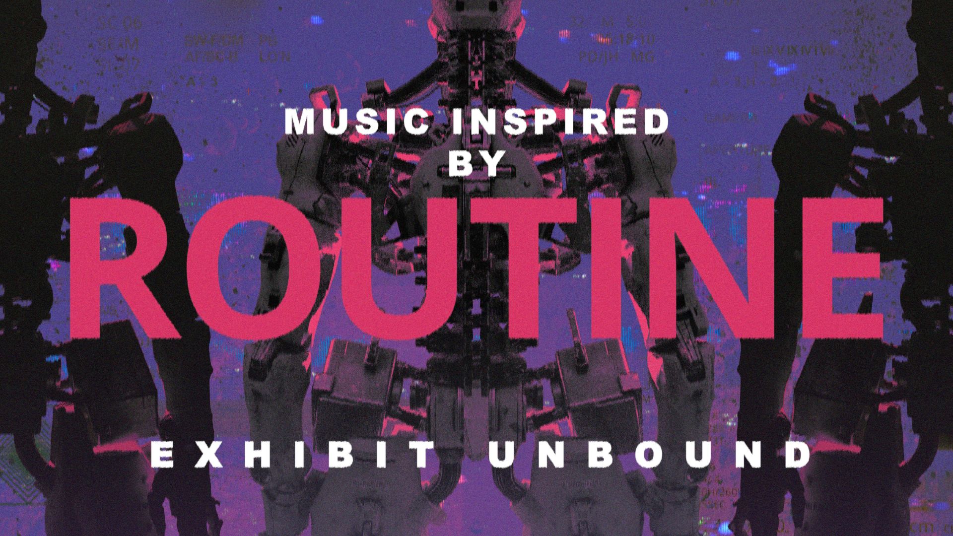 EXHIBIT UNBOUND | Music Inspired By ROUTINE