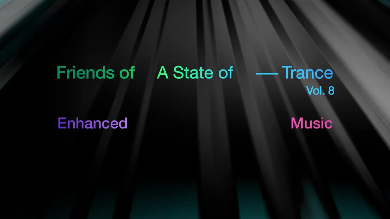 Enhanced Music - Friends of A State of Trance, Vol. 8 (Mixed by Will Holland)