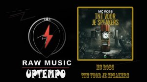 UPTEMPO: MC Robs - TNT Voor Je Speakers
