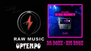 UPTEMPO: Dr Donk - Big Boom