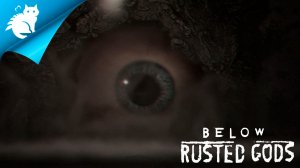 Below, Rusted Gods - [#2] - Команда сходит с ума