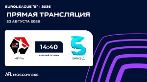 AFL26. Euroleague «E». Day 9. MF Pro - SHRKS-Д