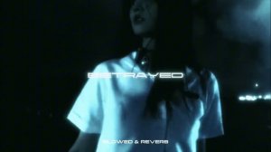 Night Flicker, SVDNESSMANE - BETRAYED (Slowed & Reverb)