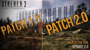 S.T.A.L.K.E.R. 2 - Сердце Чернобыля - Patch 1.0 & Update 2.0 Comparison - Amazing Visuals