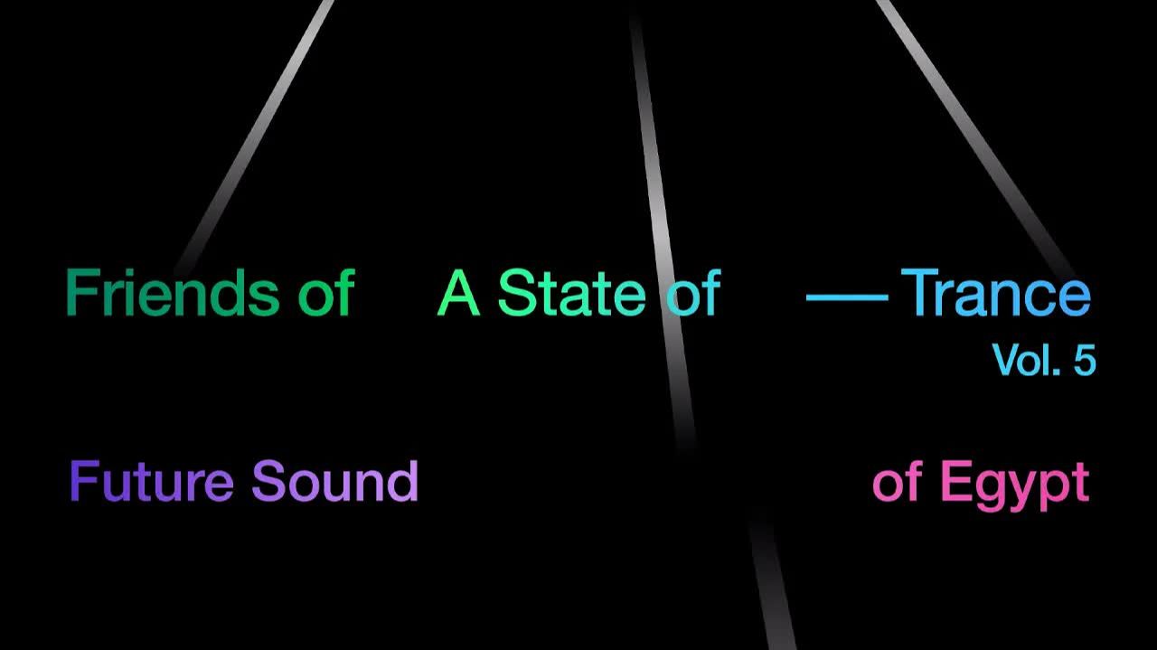 Future Sound of Egypt - Friends of A State of Trance, Vol. 5