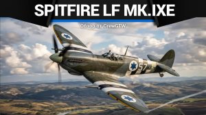 ПРОСТОЙ И ЭФФЕКТИВНЫЙ Spitfire LF Mk.IXe в War Thunder