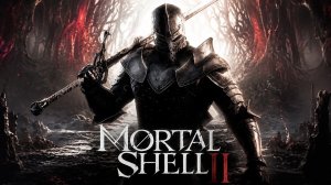 Mortal Shell II #6