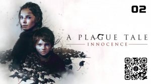 PLAGUE TALE : INNOCENCE - ПРОХОЖДЕНИЕ 02