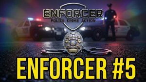 Прохождение игры Enforcer: Police Crime Action-#5.
