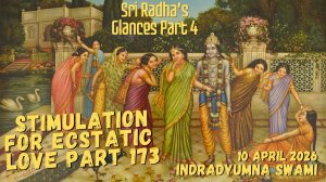 Stimulation for Ecstatic Love Part 173 - Sri Radha’s Glances Part 4