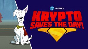 Крипто спасает день! - Krypto Saves the Day!