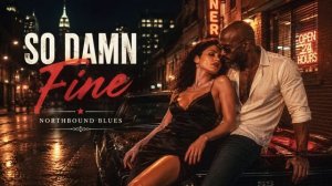 So Damn Fine - Northbound Blues - Чертовски хорош