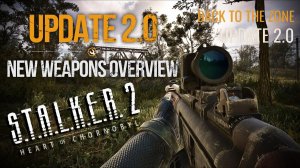 S.T.A.L.K.E.R. 2 - Update 2.0 - Обзор нового оружия и его местонахождение
