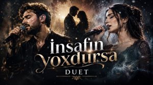 İnsafın Yoxdursa (Duet Cover 2026)