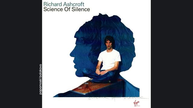 Richard Ashcroft - Science Of Silence, 2002 Science Of Silence (papamoski Balakovo)