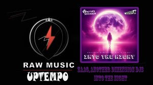 UPTEMPO: ZAAG, Another Dimension Djs - Into the Night