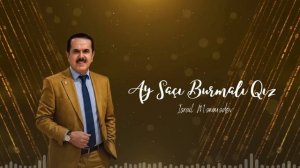 İsrail Məmmədov - Ay saçı burmalı qız (2026)