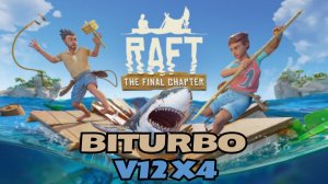 RAFT выживание прохождение. Четыре турбо двигателя. РАФТ на плоту.