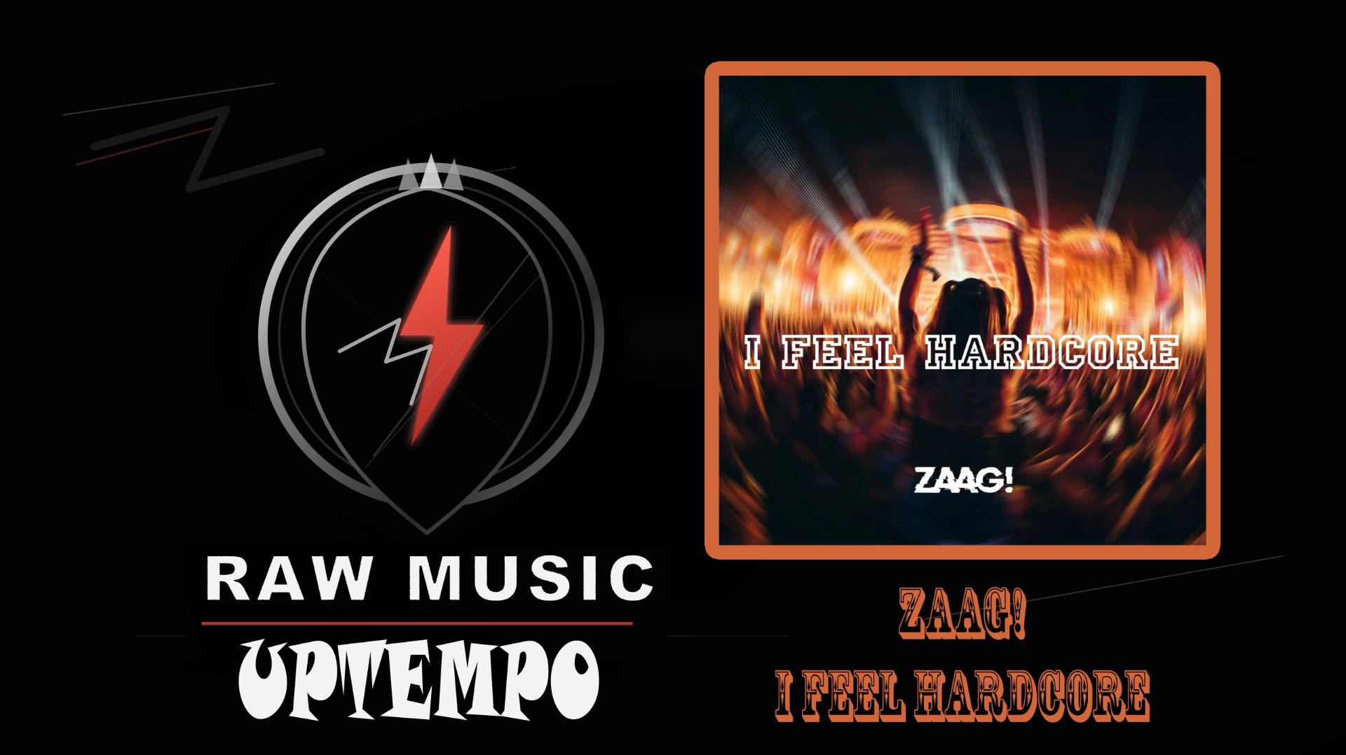 UPTEMPO: ZAAG! - I Feel Hardcore