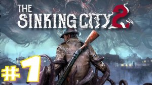 The Sinking City 2 (игра,2026) ► Прохождение #1