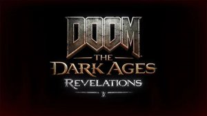 DOOM: The Dark Ages — Revelations. Часть 2