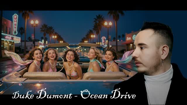Duke Dumont - Ocean Drive (Fanedit) UHD 2160p 4K