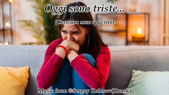 Oggi Sono Triste... 2(Music From Sergey Kolosov)