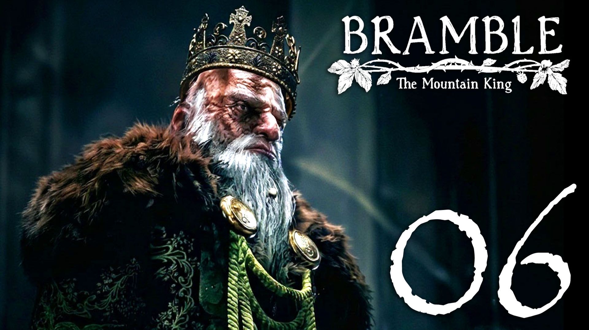 #06 Bramble - The Mountain King (Горный король) [ФИНАЛ!]
