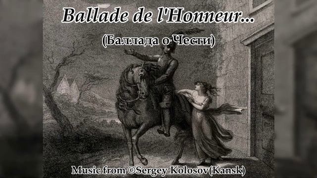Ballade de lHonneur... 2Music from Sergey Kolosov