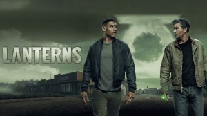 Сериал Фонари – 1 сезон 1 серия / Lanterns