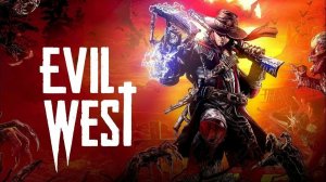 Evil West  гоу 1 стрим начало