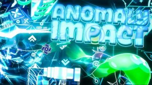 Anomaly Impact | Easy Demon | Geometry Dash