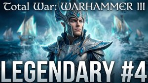 Total War: WARHAMMER III [4K]💀💀 Warhammer Fantasy💀💀Владыка морей Айслинн💀💀Legendary #4