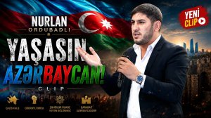 Nurlan Ordubadlı - Yasasin Azerbaycan xan dediki 2025