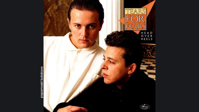 Tears For Fears - Head Over Heels, 1985 Head Over Heels (papamoski Balakovo)