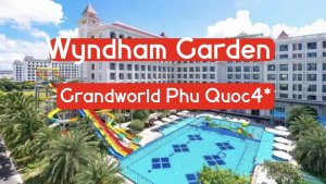 Wyndham Garden Grandworld Phu Quoc 4* обзор недорогого активного отеля на Фукок
