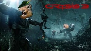 [БУЛДЖАТь]  Сrysis 3 - Невидимый Робин Гуд