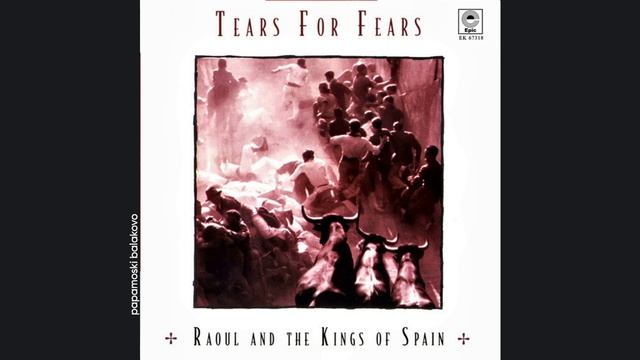 Tears For Fears - Sketches Of Pain, 1995 Raoul & The Kings Of Spain (papamoski Balakovo)