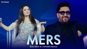 Gulinur - Mers Mers (feat. Janob Rasul) (Konsert version)