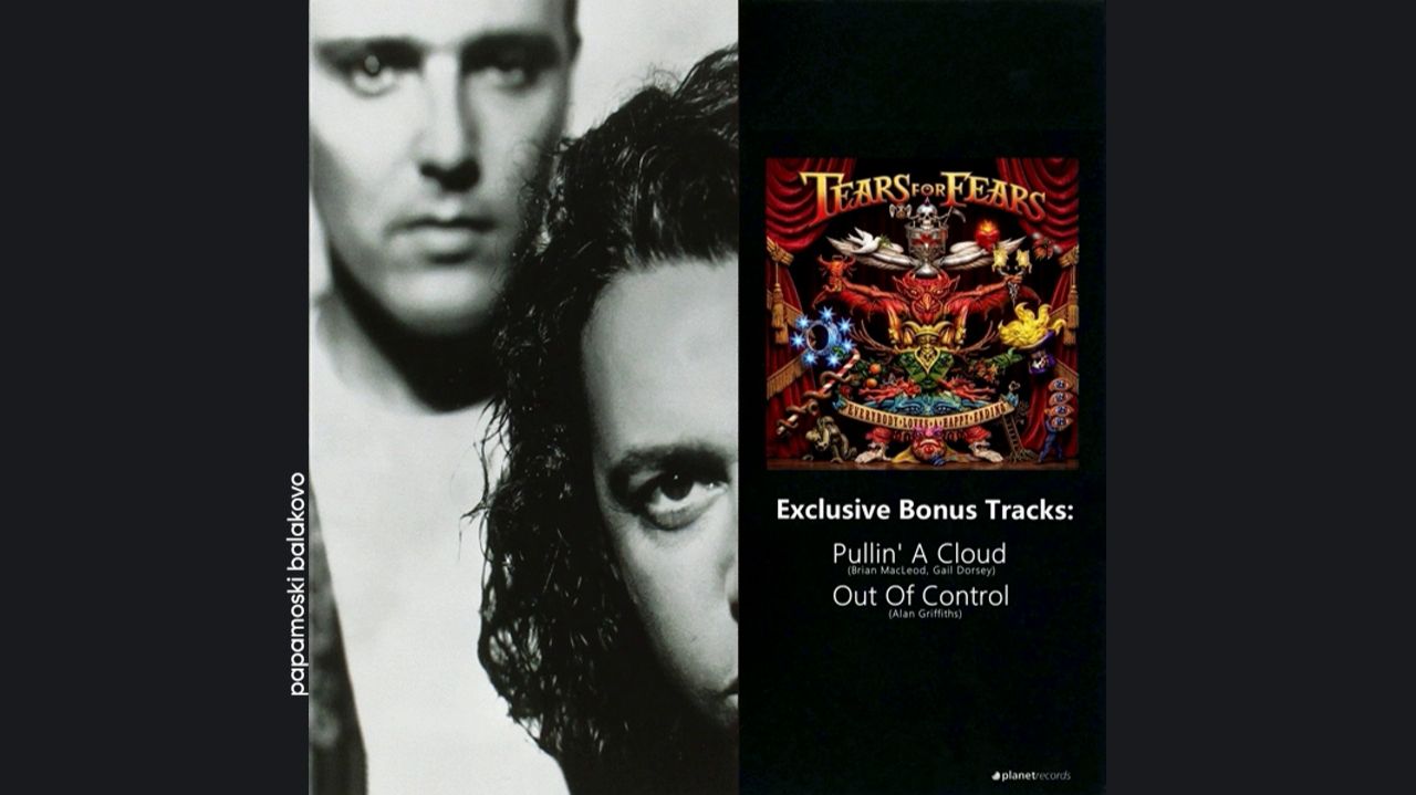 Tears For Fears - Pullin` A Cloud, 2005 Pullin` A Cloud_Out Of Control (papamoski Balakovo)