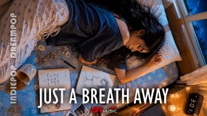 AN – Just a Breath Away | Indie Pop [Original Track]