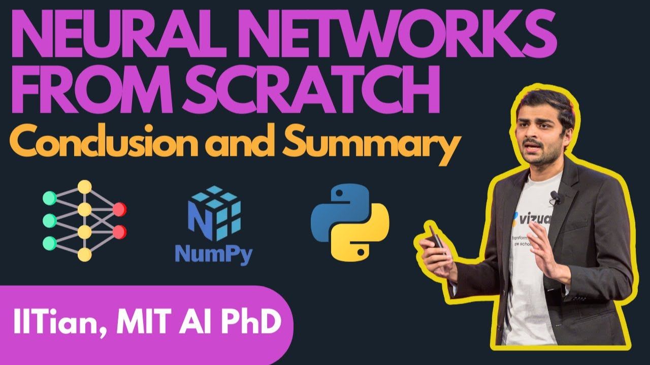 34) 20 Minutes Summary Building, Training And Testing Neural Networks From Scratch
