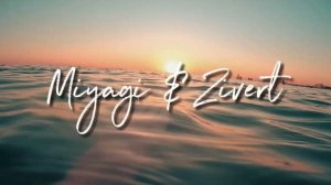 Miyagi Zivert - До Рассвета