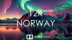Невероятная природа Норвегии в Dolby Vision 12K HDR 120 fps с расслабляющей музыкой