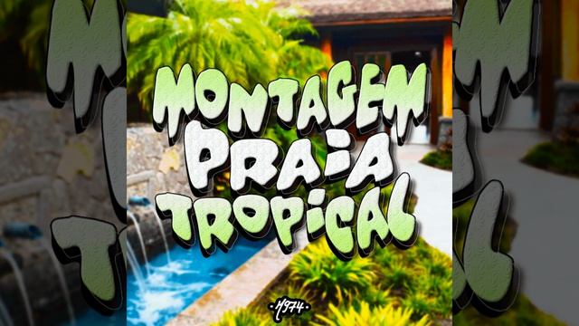 MONTAGEM PRAIA TROPICAL