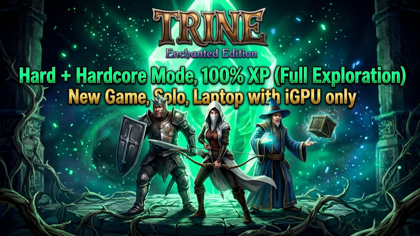 Trine, PC | Solo New Game, Hard + Hardcore Mode, 100% All XP (Full Explor.) || Laptop With IGPU Only